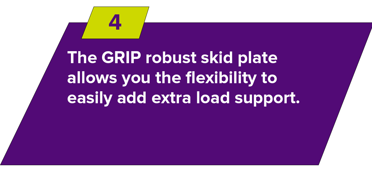 GRIP has a robust skid plate